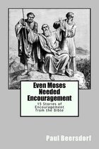 Even Moses Needed Encouragement