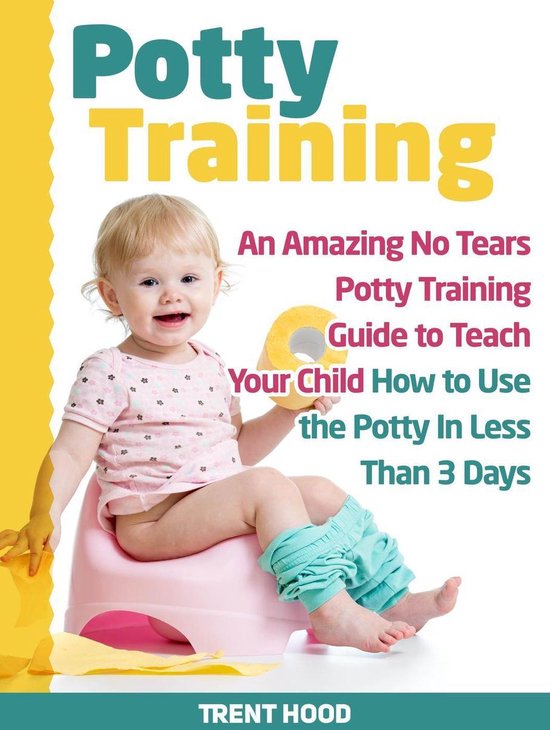 Foto: Potty training an amazing no tears potty training guide to teach your child how to use the potty in less than 3 days