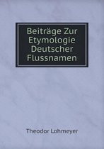 Beitrage Zur Etymologie Deutscher Flussnamen