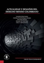 Textos de Jurisprudencia - Actualidad y desafíos del derecho minero colombiano