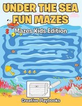 Under the Sea Fun Mazes Mazes Kids Edition