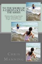 To The Shore of a Child's Ocean: The Series