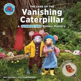 The Case of the Vanishing Caterpillar A Gumboot Kids Nature Mystery