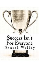 Success Isn't for Everyone
