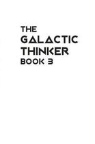 The Galactic Thinker - Book 3