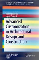 SpringerBriefs in Applied Sciences and Technology - Advanced Customization in Architectural Design and Construction