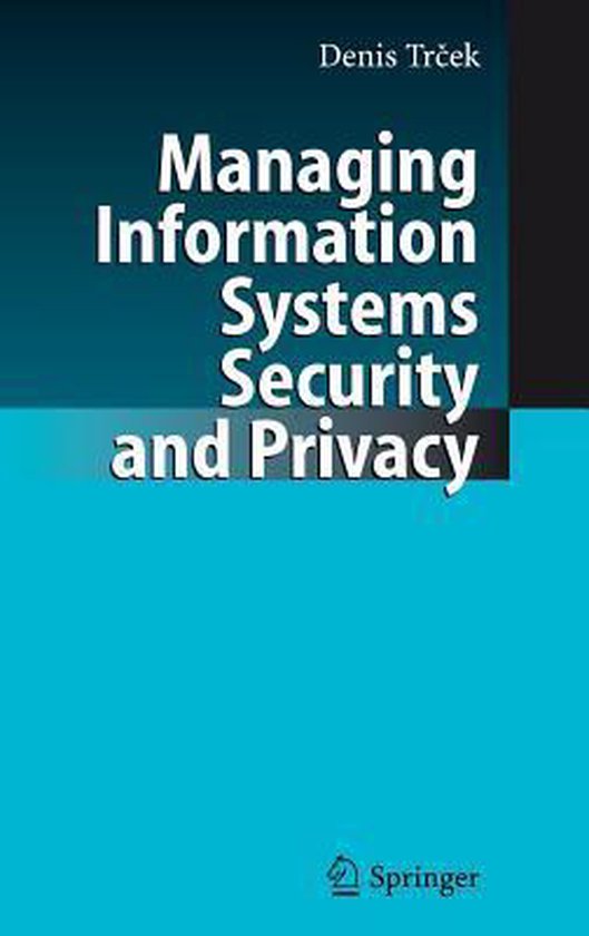 Managing Information Systems Security and Privacy 9783540281030