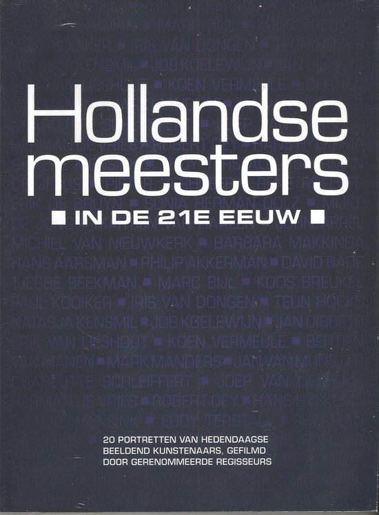 Hollandse Meesters in de 21e eeuw Deel I