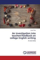 An investigation into teachers'feedback on college English writing