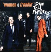 Long Tall Shorty - Women & Trouble (CD)