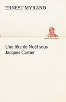 Une fete de Noel sous Jacques Cartier