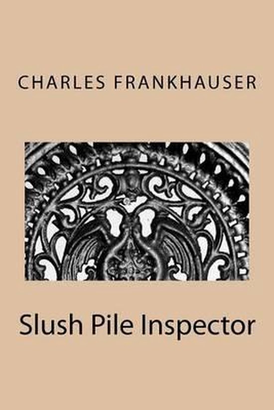 Slush Pile Inspector by Charles Frankhauser Slush Pile Inspector by Charles Frankhauser