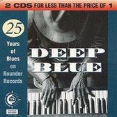 Deep Blue: The Rounder 25th Anniversary Blues Anthology