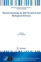 NATO Science for Peace and Security Series A: Chemistry and Biology - Nanotechnology to Aid Chemical and Biological Defense