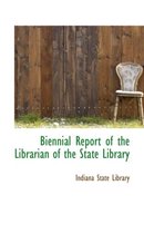 Biennial Report of the Librarian of the State Library