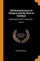 Old Reminiscences of Glasgow and the West of Scotland