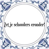 Tegeltje met Spreuk (Tegeltjeswijsheid): Zet je schouders eronder! + Kado verpakking & Plakhanger