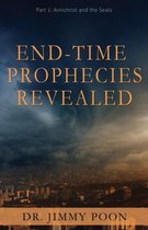 End-Time Prophecies Revealed: Part 1