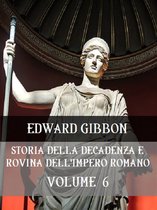 Storia Della Decadenza e Rovina Dell'Impero Romano 6 - Storia della decadenza e rovina dell'Impero Romano Volume 6