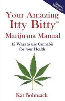 Your Amazing Itty Bitty Marijuana Manual