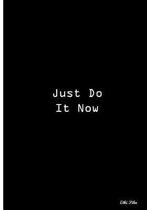 Just Do It Now