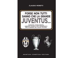 Forse non tutti sanno che la grande Juventus...