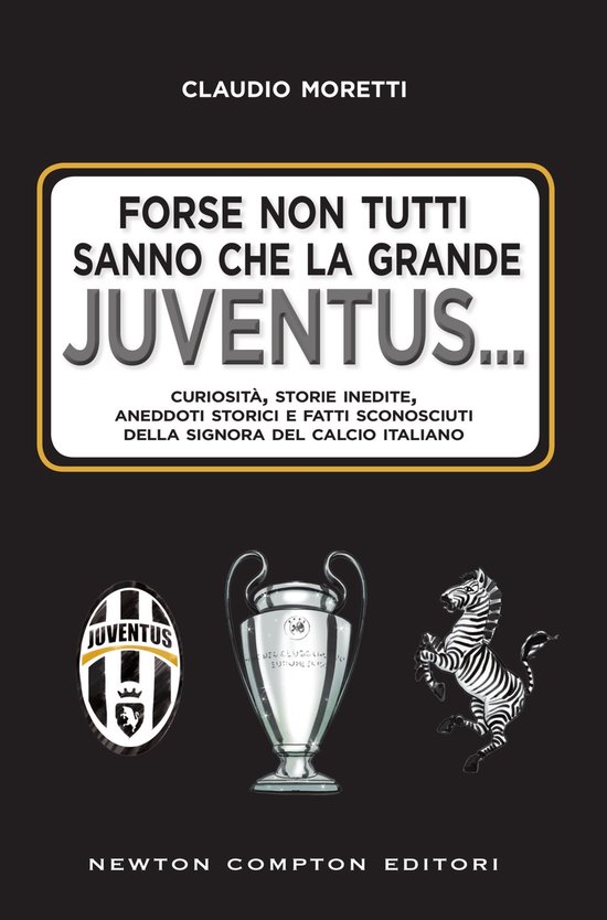 Forse non tutti sanno che la grande Juventus... - cover