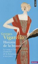 Histoire de La Beaut'. Le Corps Et L'Art D'Embellir de La Renaissance Nos Jours