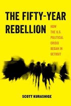 American Studies Now: Critical Histories of the Present 2 - The Fifty-Year Rebellion