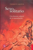 Historia- Sexo Solitario. Una Historia Cultural de La Masturbacion