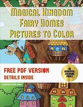 Magical Kingdom - Fairy Homes Pictures to Color