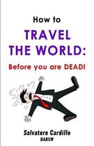 How To Travel The World