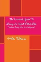 The Practical Guide To Living Spirit Filled Life