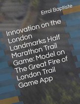 Innovation on the London Landmarks Half Marathon Trail Game