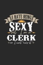 I Hate Being Sexy But I'm a Clerk So I Can't Help It