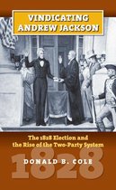American Presidential Elections - Vindicating Andrew Jackson