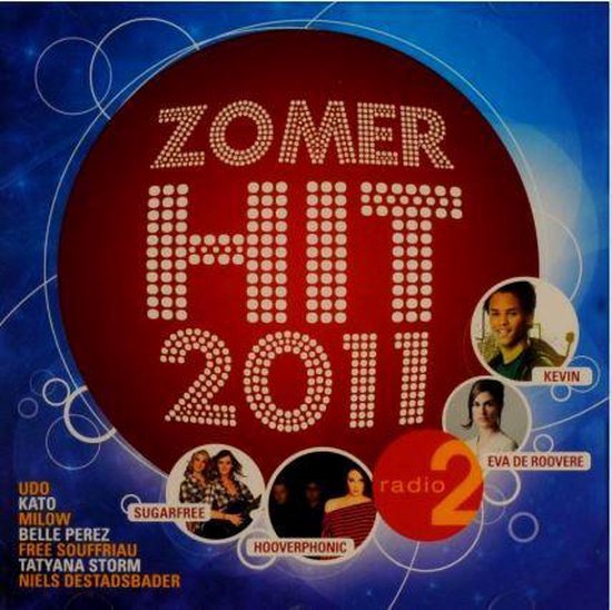 Zomer Hit 2011 met foto's van Kevin, Eva de Rooover, Sugarfree en Hooverphonic.