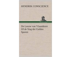 De Leeuw van Vlaanderen Of de Slag der Gulden Sporen