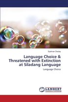 Language Choice & Threatened with Extinction at Siladang Language