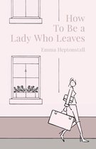 How To Be a Lady Who Leaves