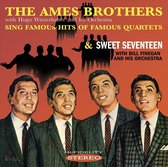 The Ames Brothers Sing Famous Hits Of Famous Quartets / Sweet Seventeen