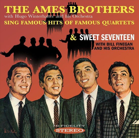 The Ames Brothers Sing Famous Hits Of Famous Quartets / Sweet Seventeen