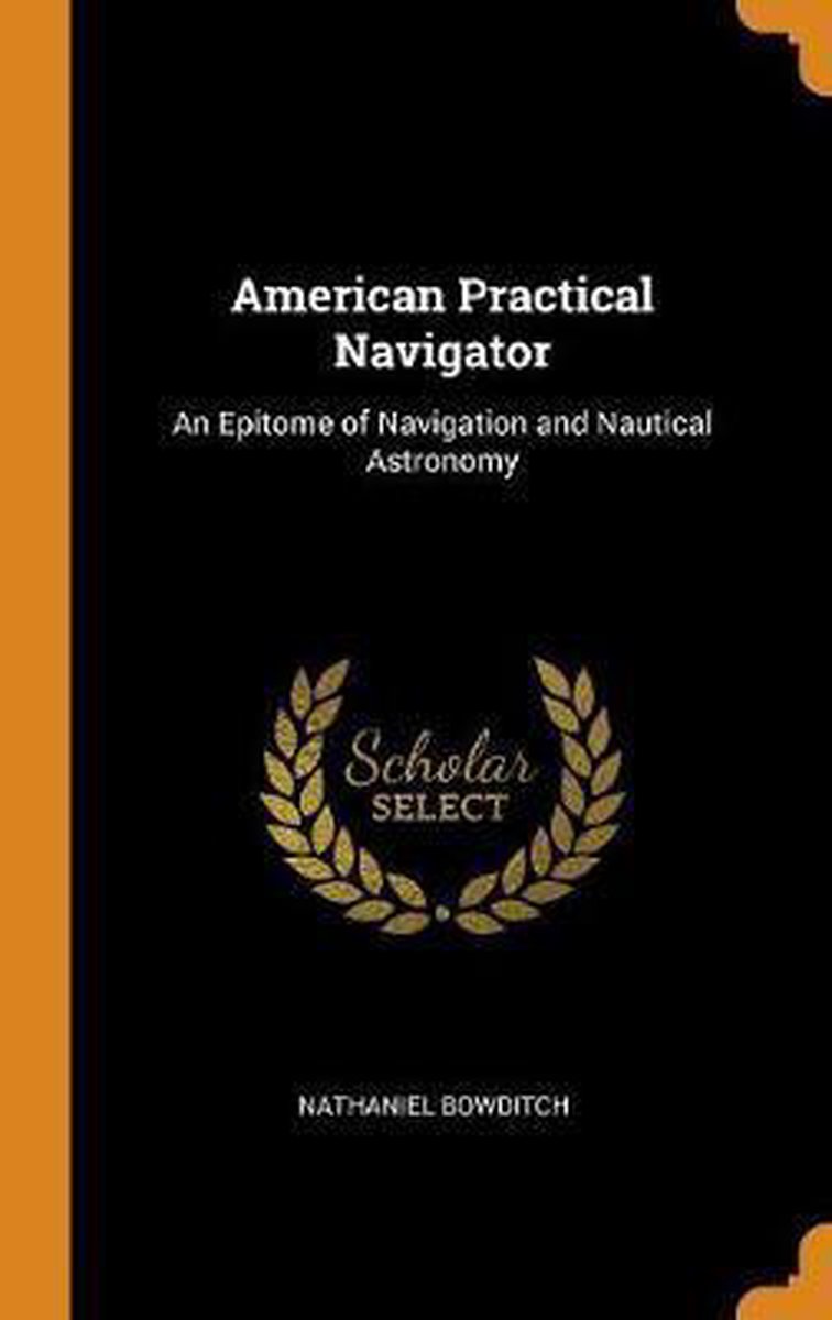 American Practical Navigator - Nathaniel Bowditch