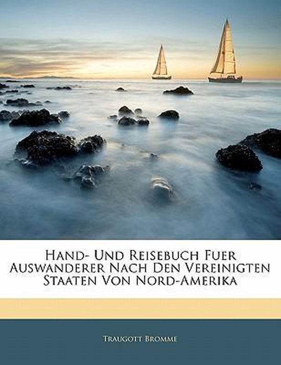 Hand- Und Reisebuch Fuer Auswanderer Nach Den Vereinigten St ... - cover