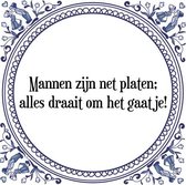 Tegeltje met Spreuk (Tegeltjeswijsheid): Mannen zijn net platen; alles draait om het gaatje! + Kado verpakking & Plakhanger