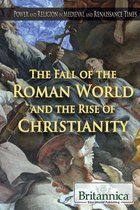 Power and Religion in Medieval and Renaissance Times - The Fall of the Roman World and the Rise of Christianity