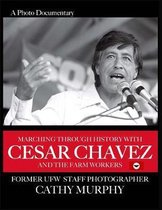 Marching Through History With Cesar Chavez and the Farm Workers