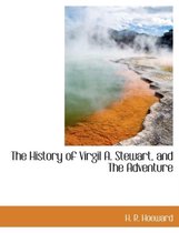 The History of Virgil A. Stewart, and the Adventure