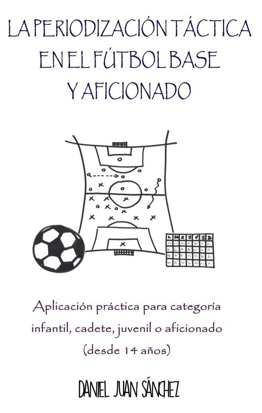 La Periodización Táctica en el Fútbol Base y Aficionado - ... - cover
