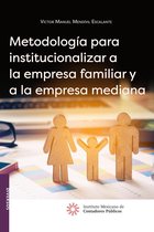 Metodología para institucionalizar a la empresa familiar y a la empresa mediana